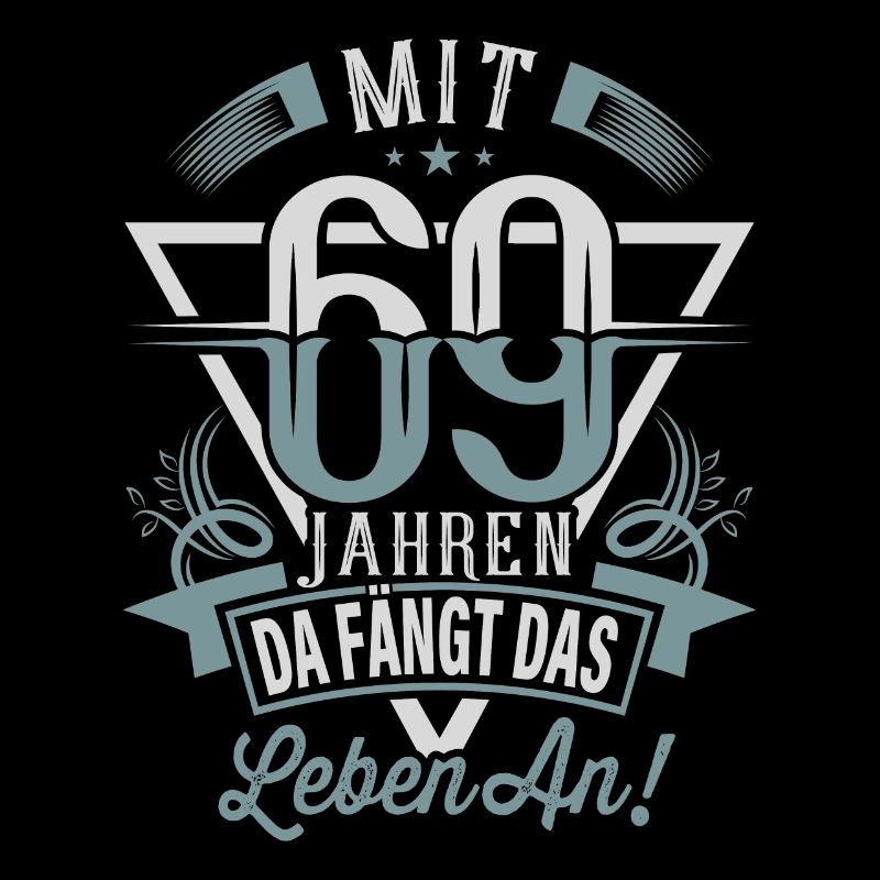 69. Geburtstag Da Fängt Das Leben An