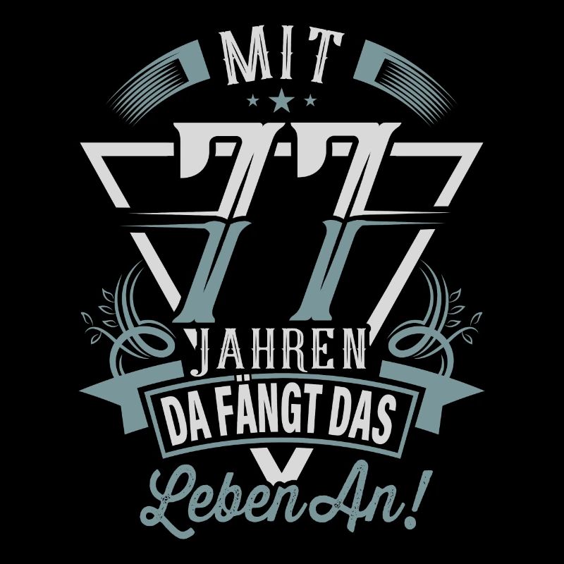 77. Geburtstag Da Fängt Das Leben An