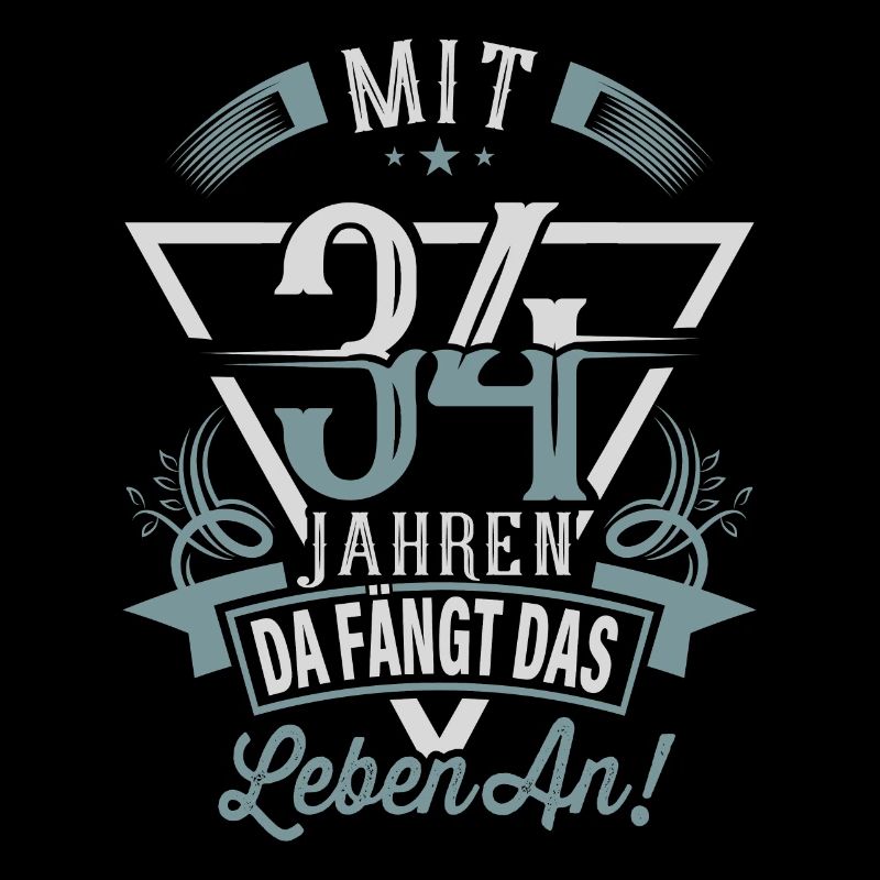34. Geburtstag Da Fängt Das Leben An