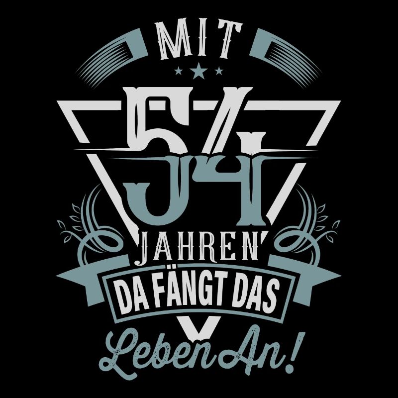 54. Geburtstag Da Fängt Das Leben An