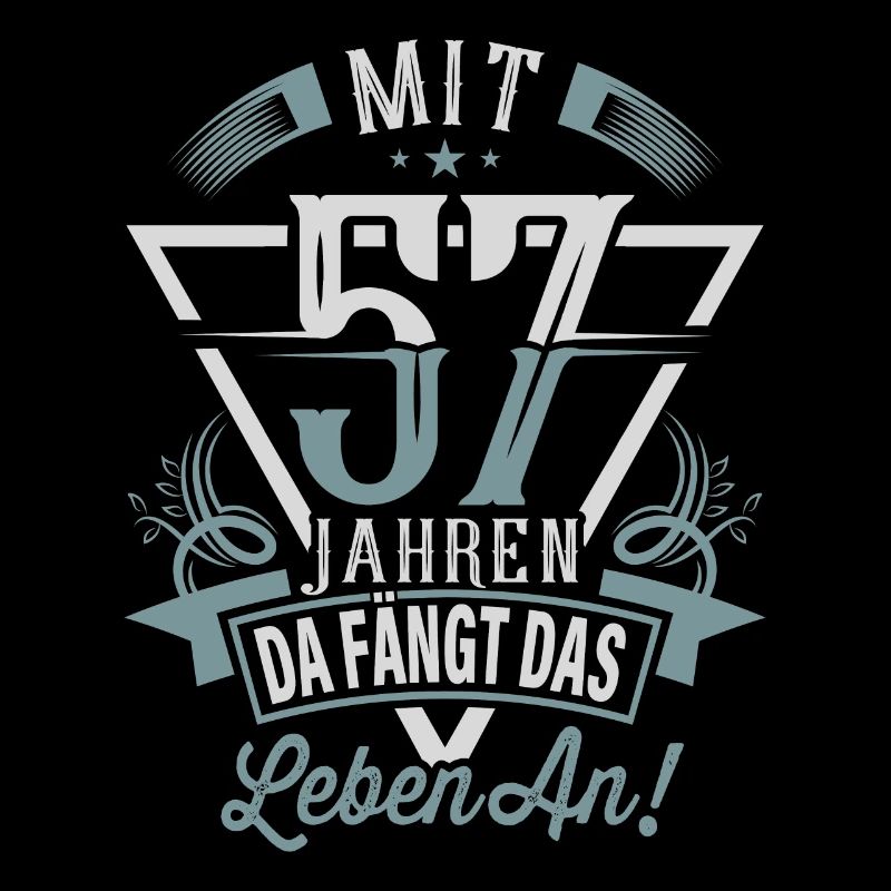 57. Geburtstag Da Fängt Das Leben An