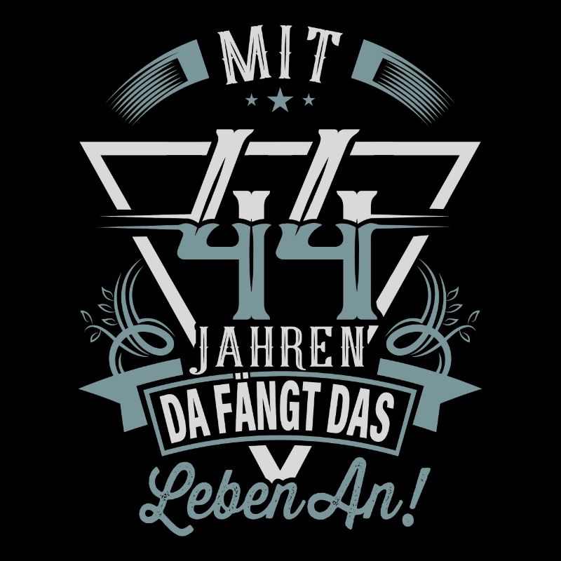 44. Geburtstag Da Fängt Das Leben An