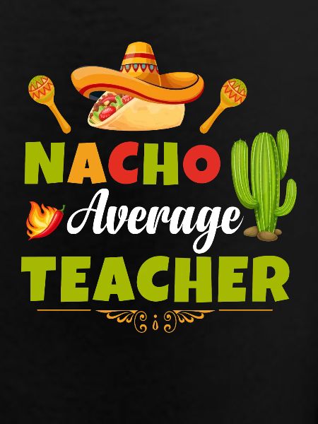 Nacho Average Teacher