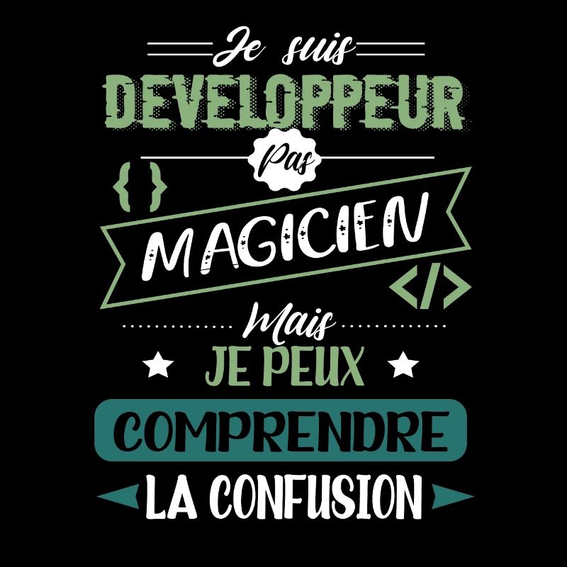 je suis developpeur pas magicien Humour Codeur
