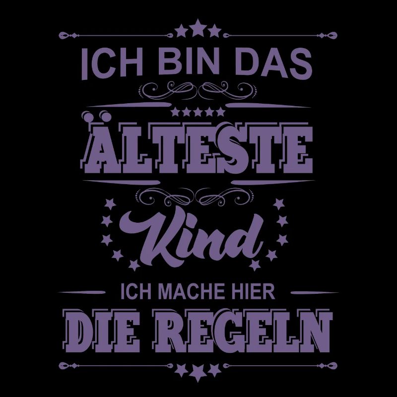 ich bin das älteste Kind ich mache die Regeln
