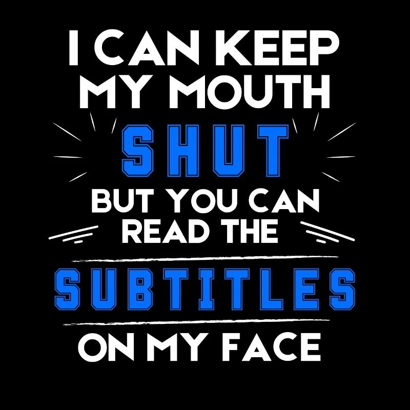I can keep my mouth shut - Text Tee