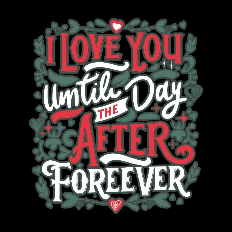 Infinite love until the day after forever