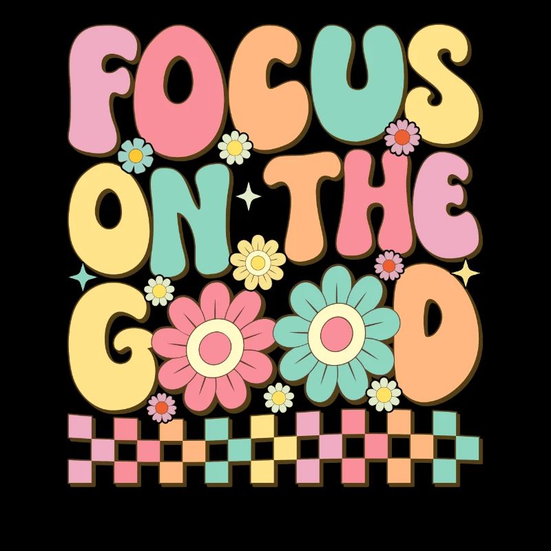 Focus On The Good