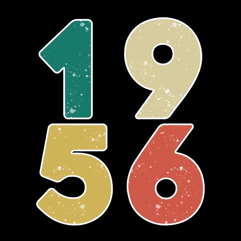 1956 - Born 1956 - Built in 1956