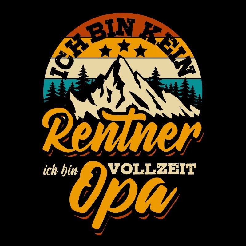 Ich bin kein Rentner ich bin Vollzeit Opa