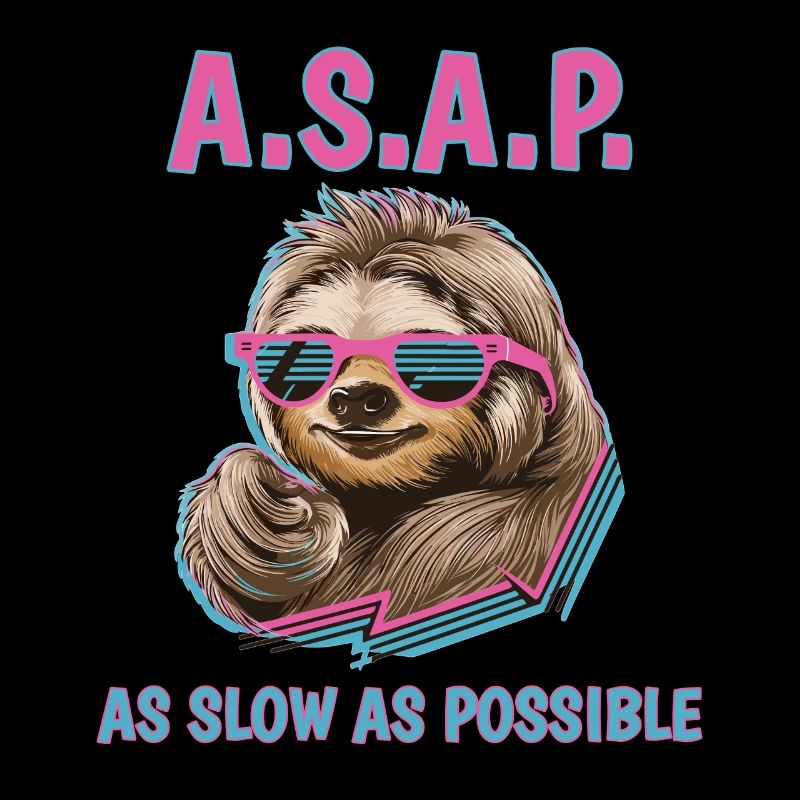 Chill Sloth A.S.A.P. As Slow As Possible Funny