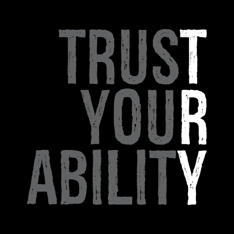 trust your ability
