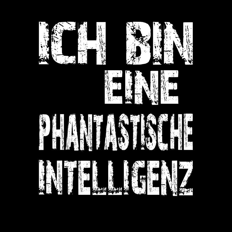 KI Spruch Ich bin eine phantastische Intelligenz