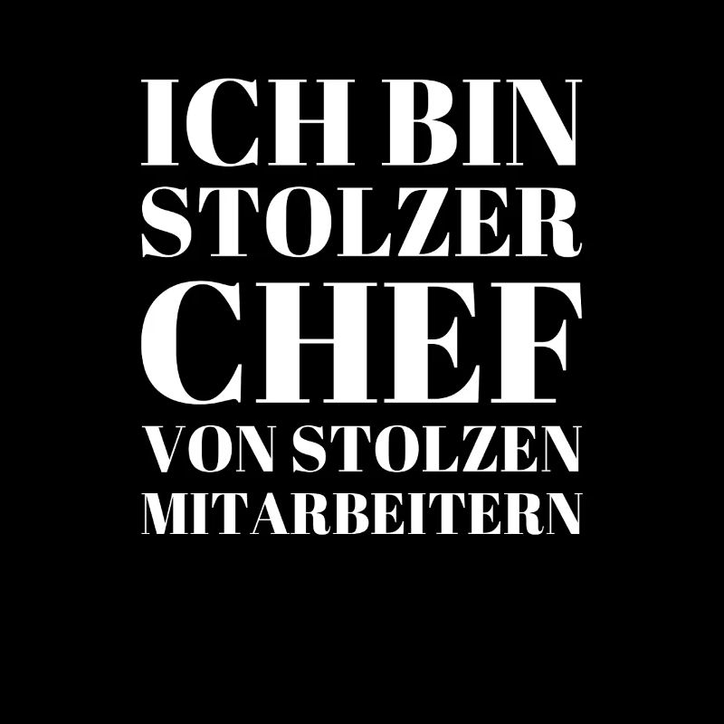 ICH BIN STOLZER CHEF VON STOLZEN MITARBEITERN