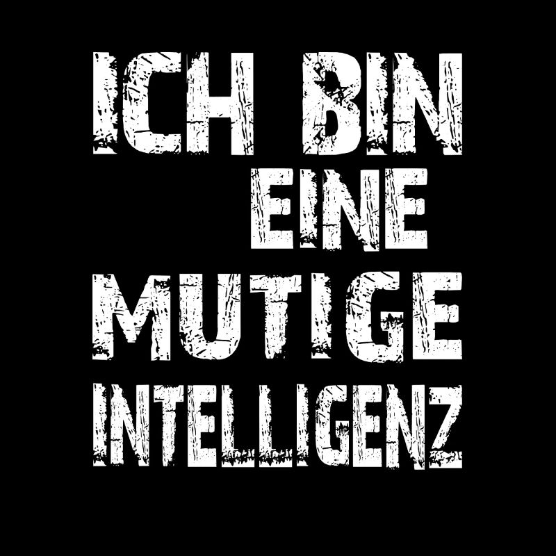 KI Spruch Ich bin eine mutige Intelligenz