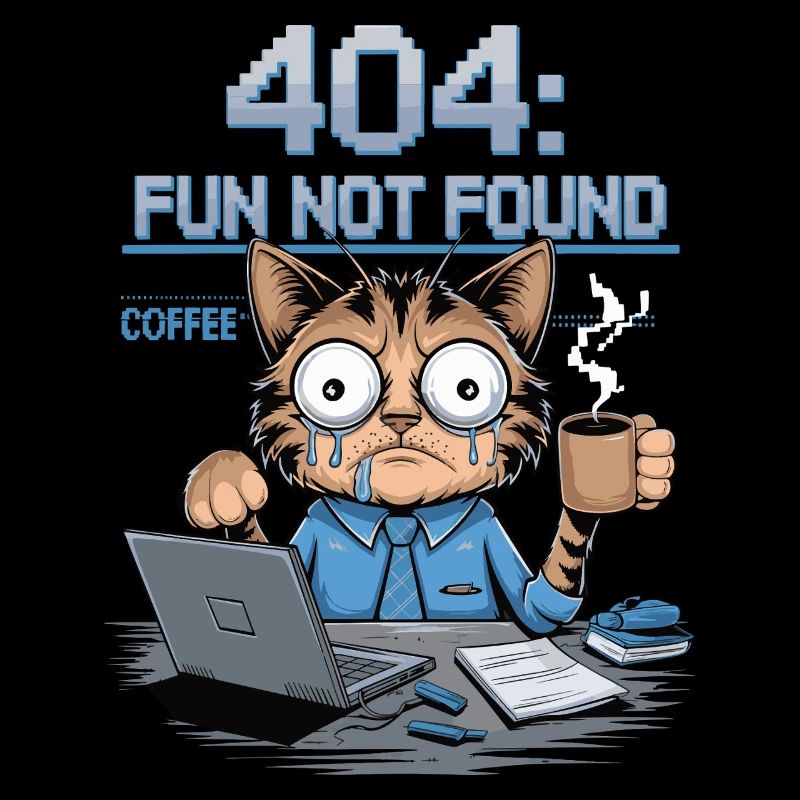404 Fun Not Found - Funny Cat Coffee Work Meme