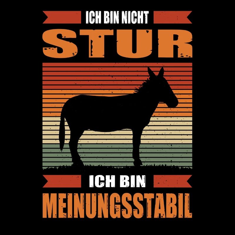 Ich Bin Nicht Stur Ich Bin Meinungsstabil Lustig