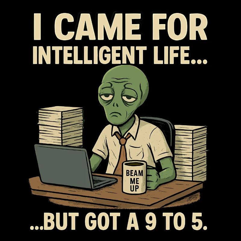 Alien Extra-Terrestrial with Humor - Beam me up