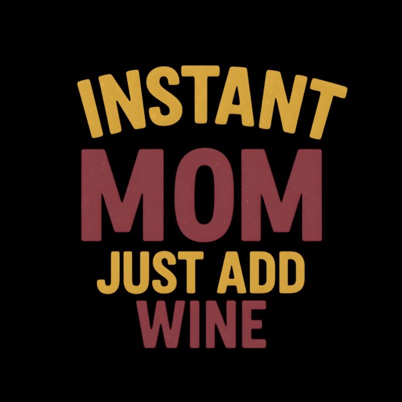 Maman instantanée - Il suffit d’ajouter du vin