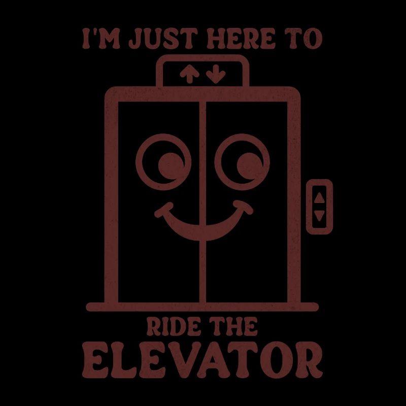 I'm Just Here To Ride The Elevator 