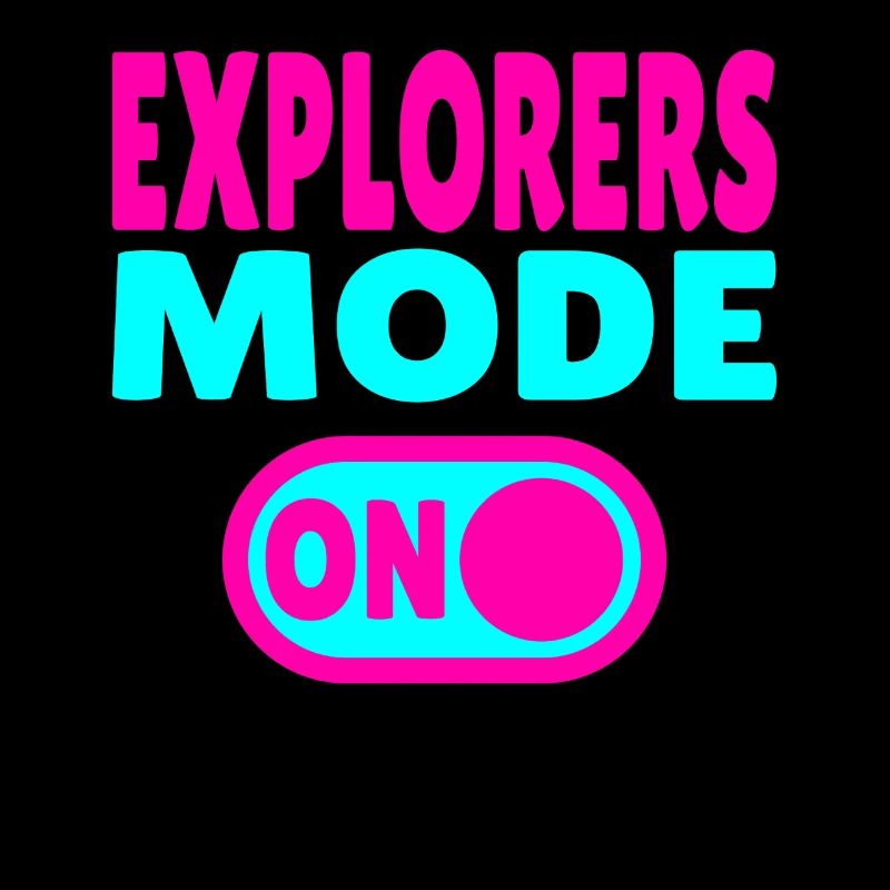 Explorers Mode ON – For real world explorers