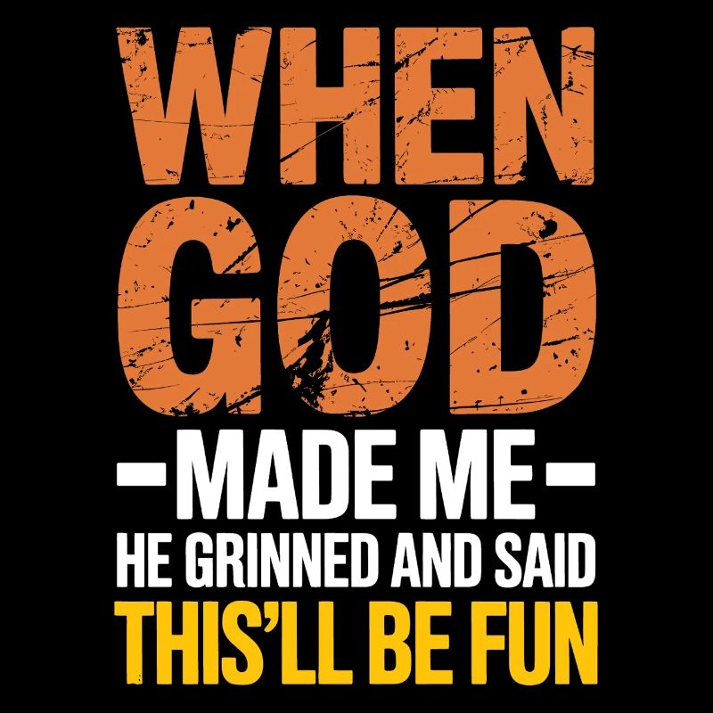 When God Created Me He Grinned Funny Retro