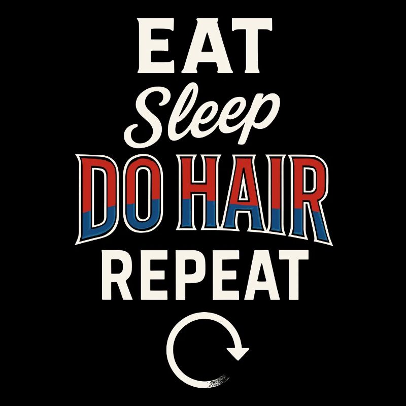Eating Sleeping Doing Hair Repeating