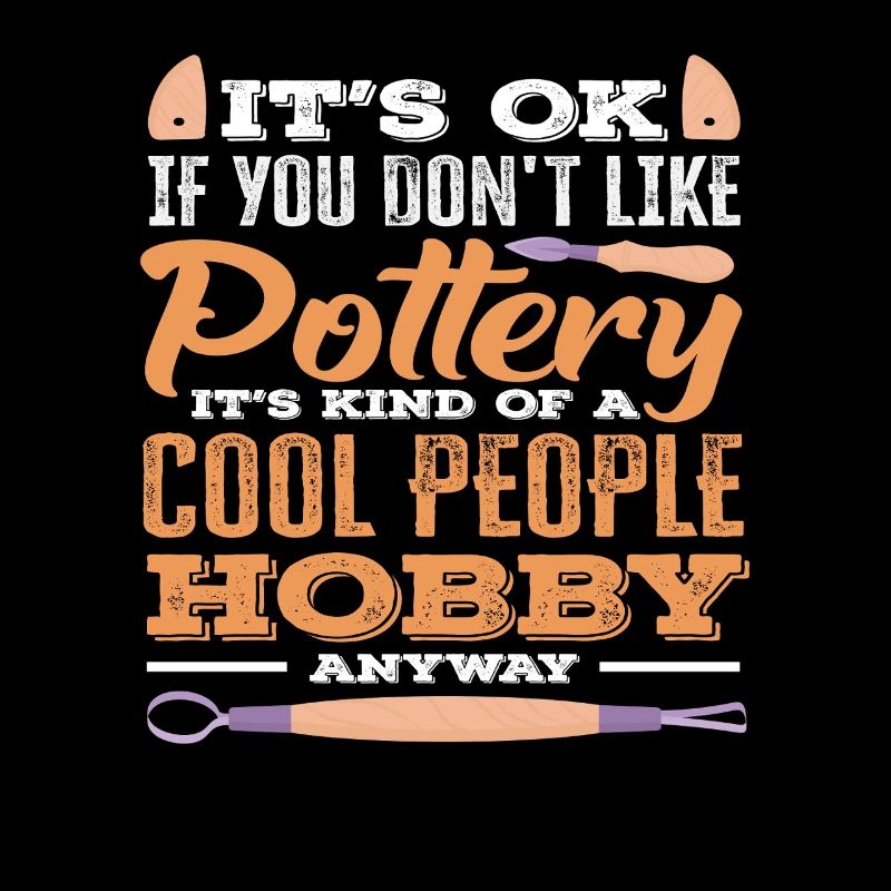 Pottery: A cool hobby for cool people