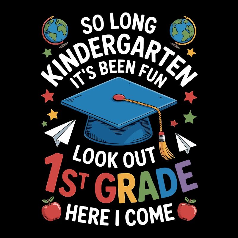 Goodbye Kindergarten Hello First Grade