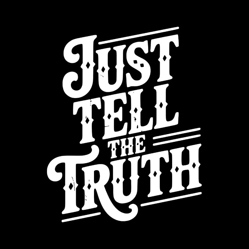 Dites simplement la vérité