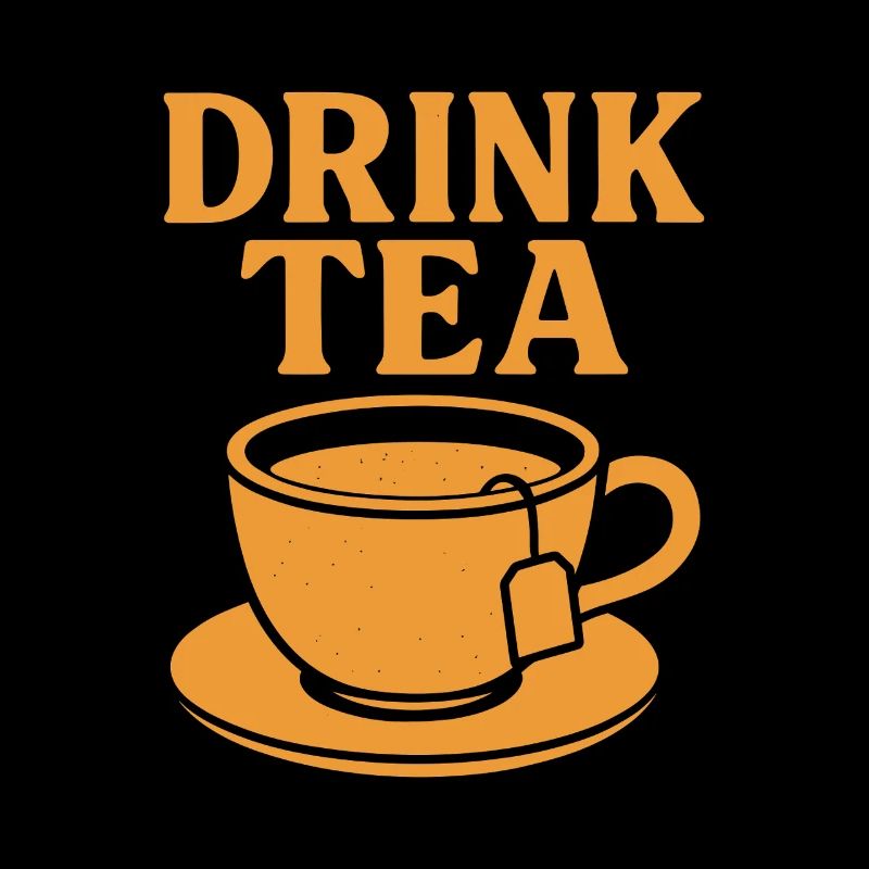Drink Tea – Classic Tea Lover Shirt