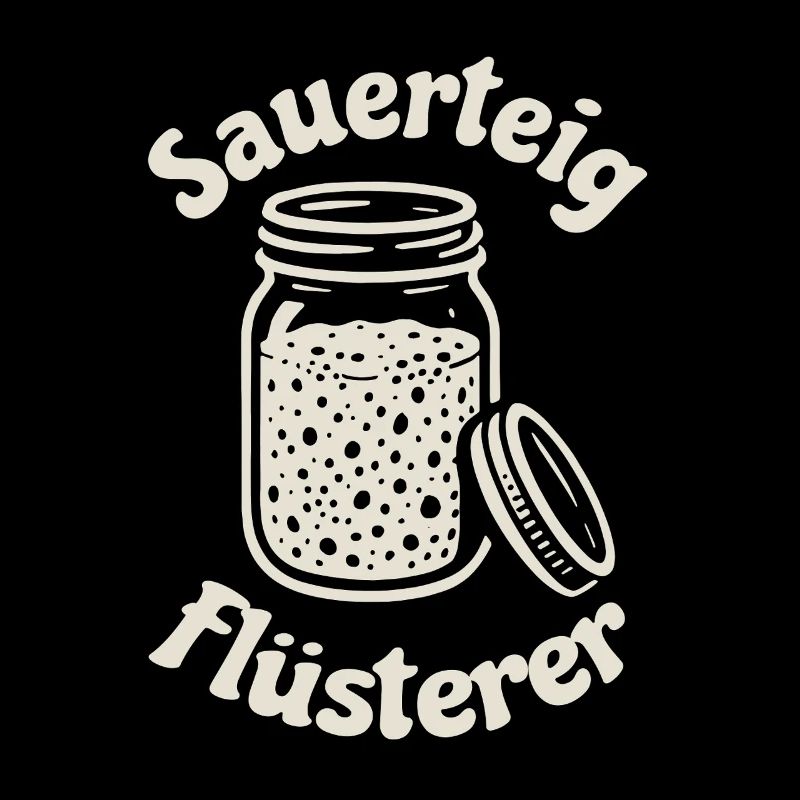Sauerteig Flüsterer Spruch