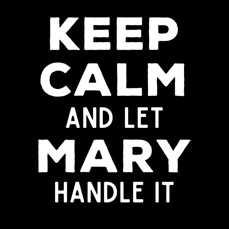 Keep Calm Let Mary Fix This Funny Saying