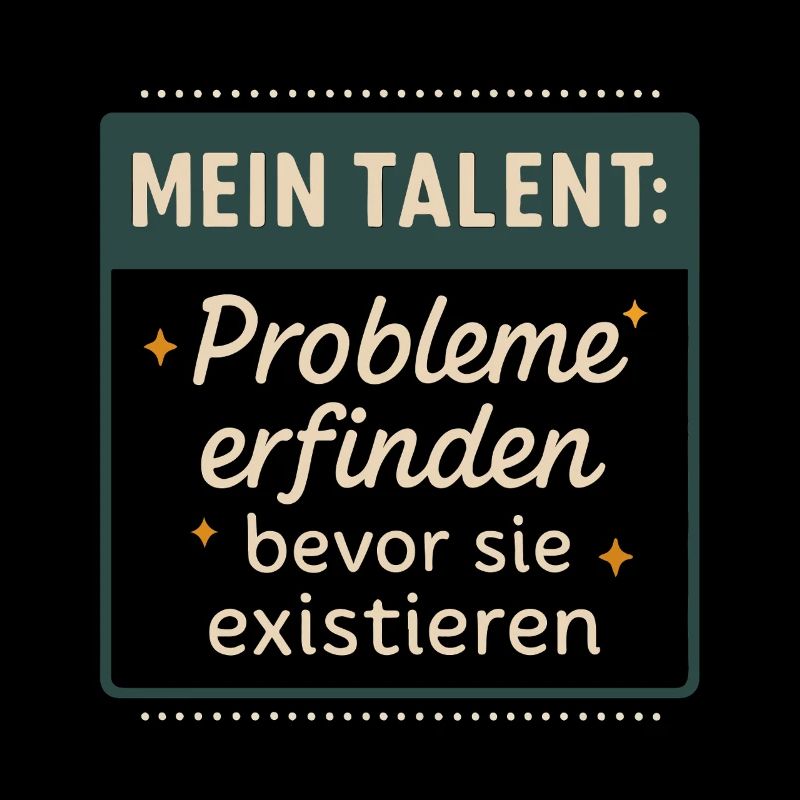 Talent! Inventing problems before they exist
