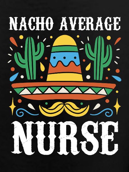Nacho Average Nurse