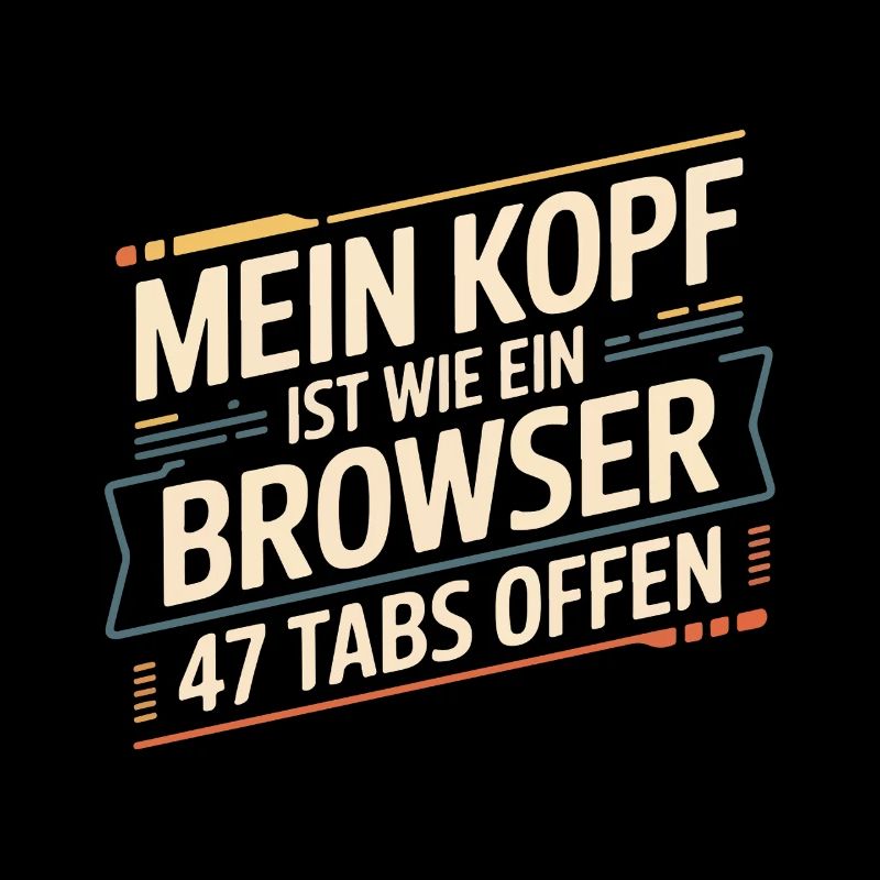 My head is like a browser – 47 tabs open