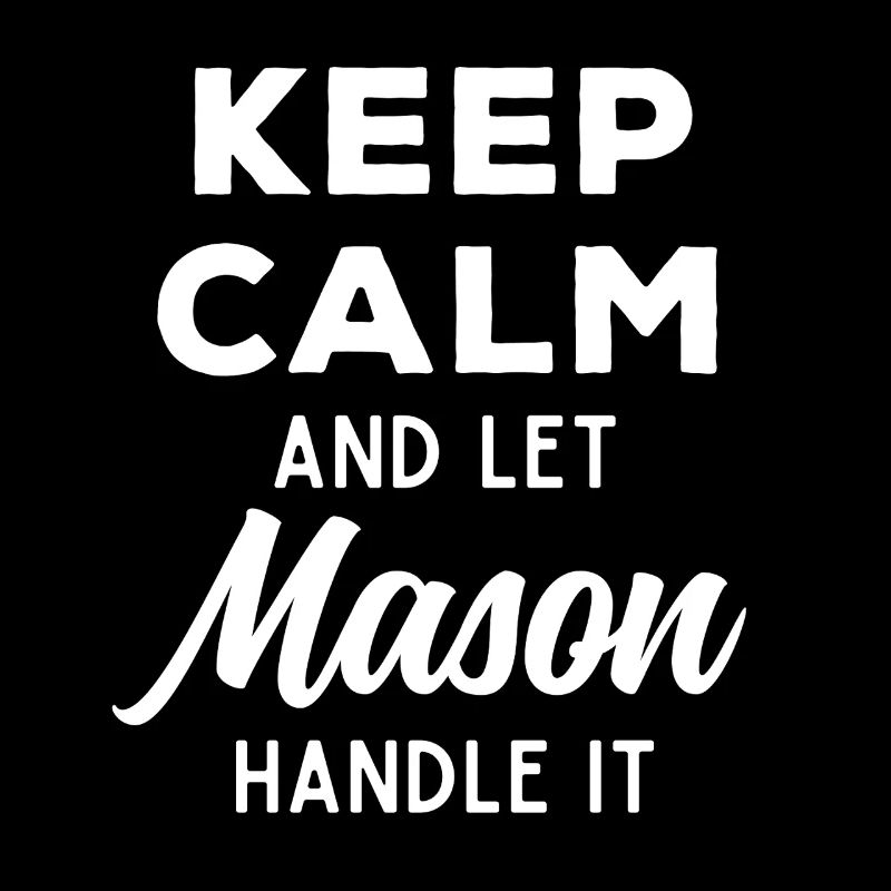 Keep Calm Lass Mason das regeln Lustiger Spruch