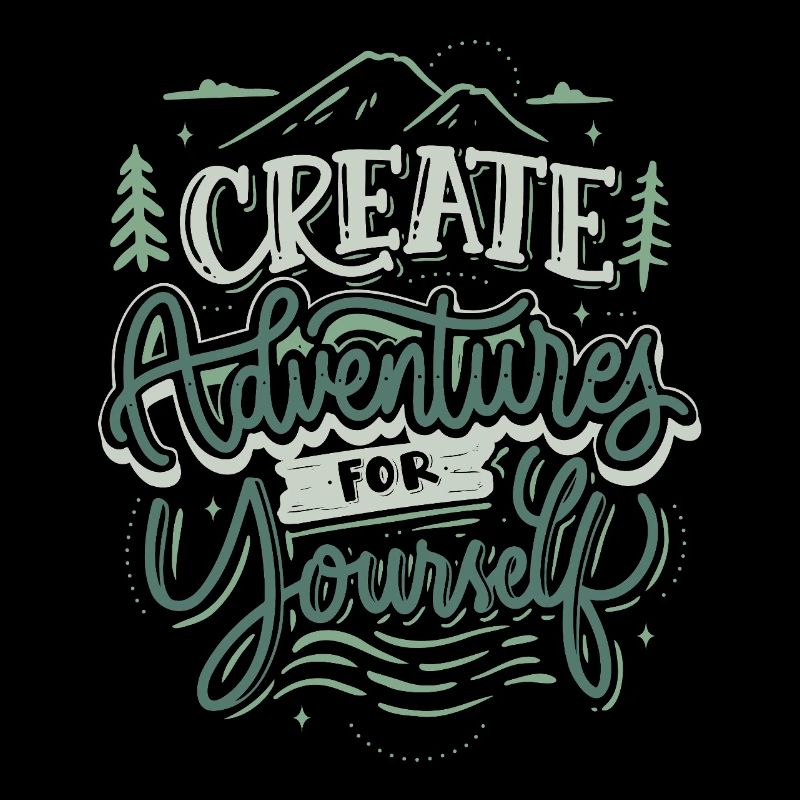 Create Adventures for Yourself – Vintage Saying