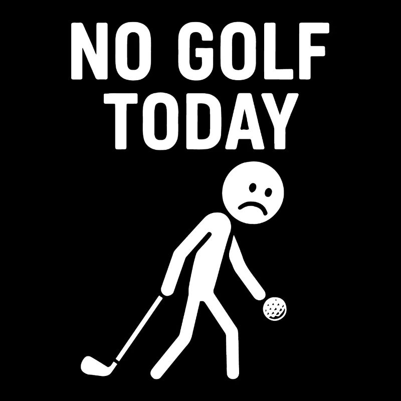 No Golf Today Humorous Golf Player Design