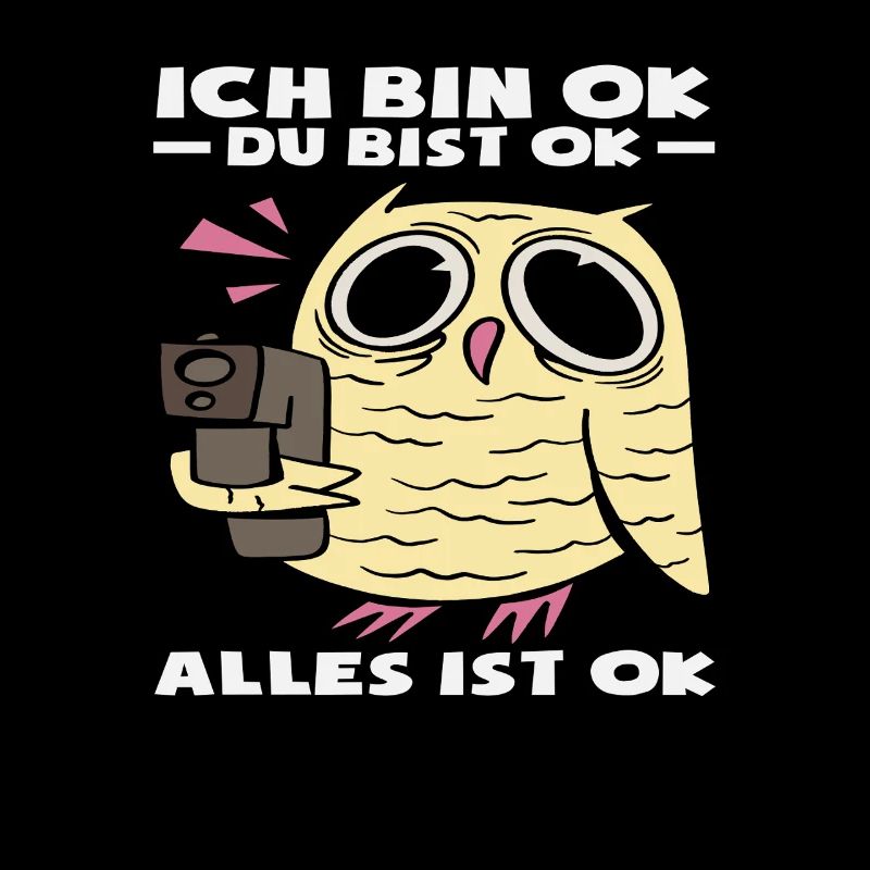Ich bin OK Du bist OK Alles ist OK Eule