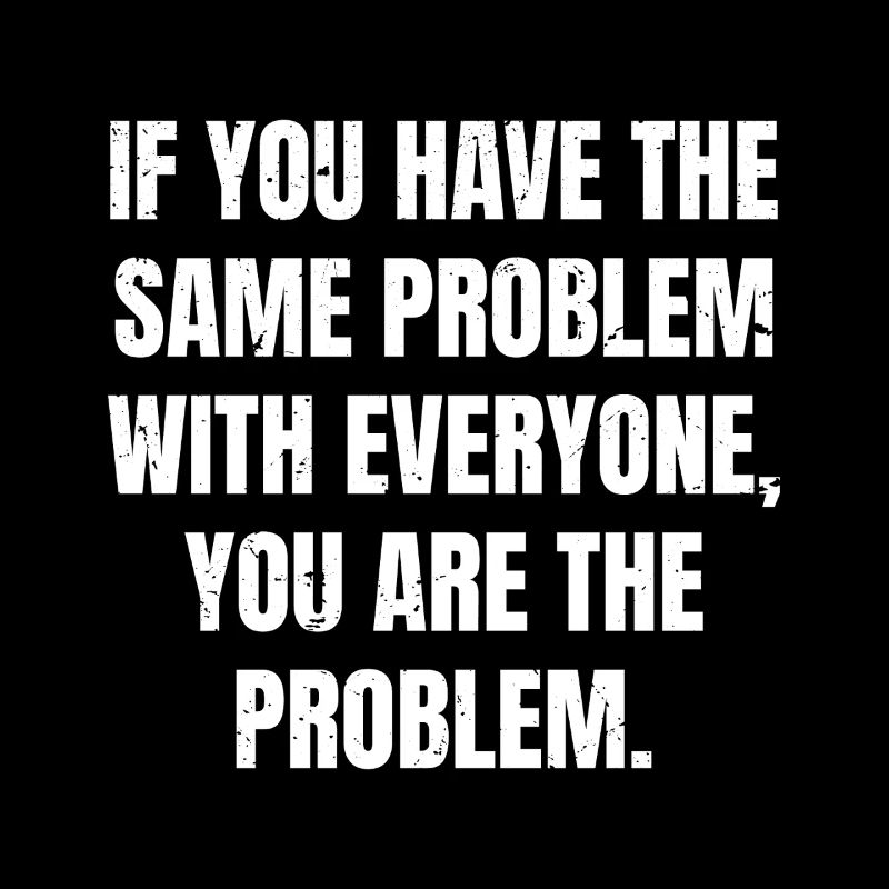 Wenn du mit allen das gleiche Problem hast, hast du