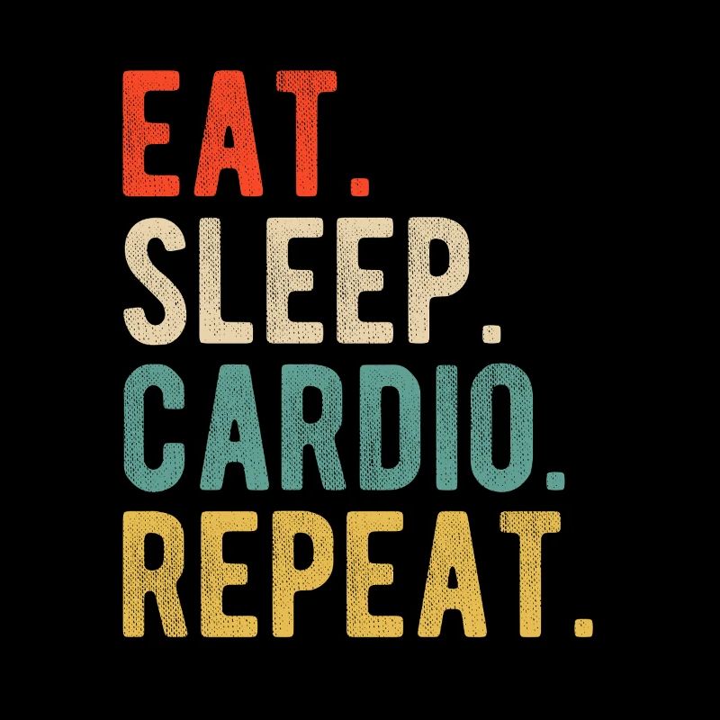 Eat Sleep Cardio Repeat Training Motto Retro