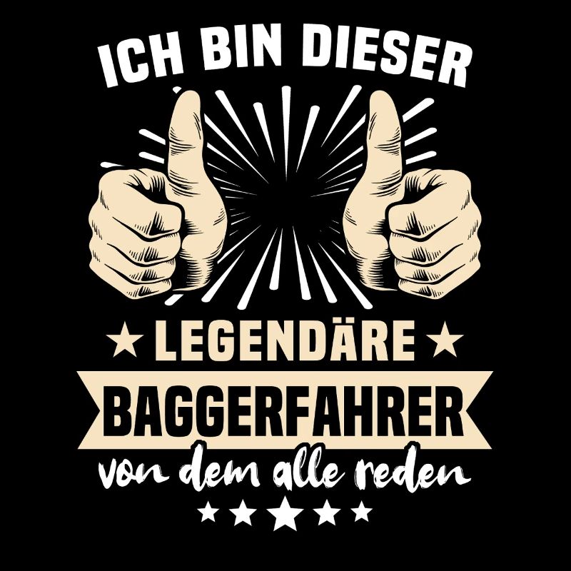 Baggerfahrer Legendärer Baggerfahrer