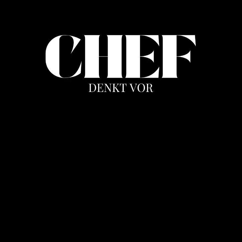 Chef Spruch Denkt Vor