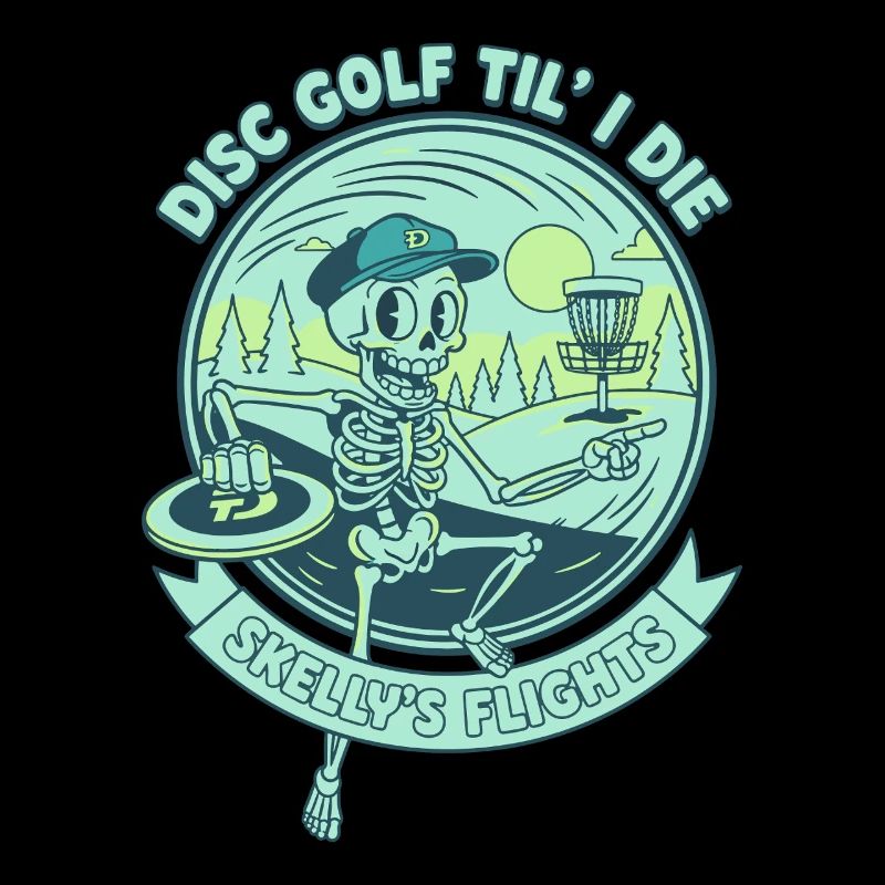 Disc Golf Til I Die Skellys Flights Funny Disc