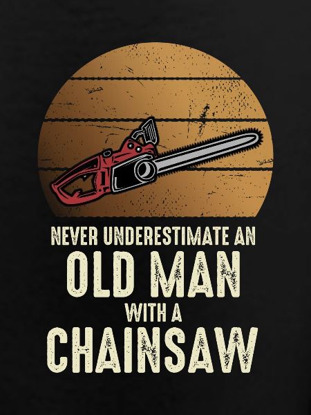 Old man with chainsaw