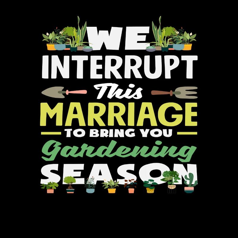 Nous interrompons ce mariage pour te donner du jardinage