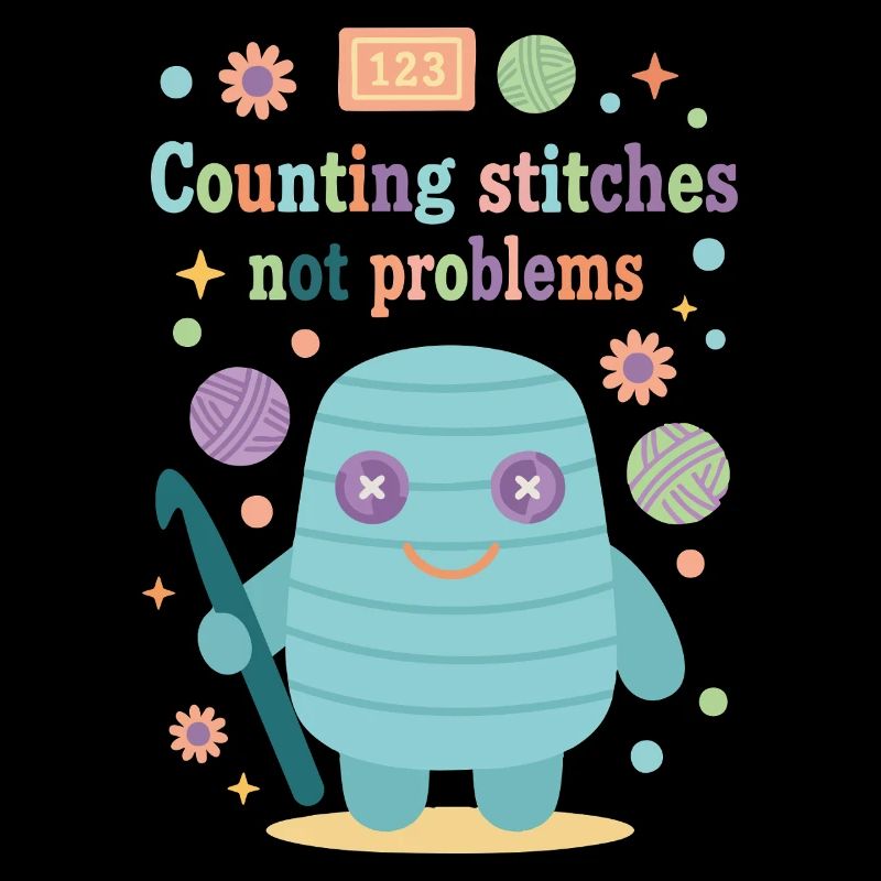 Counting Stitches Not Problems Funny Crochet Lover