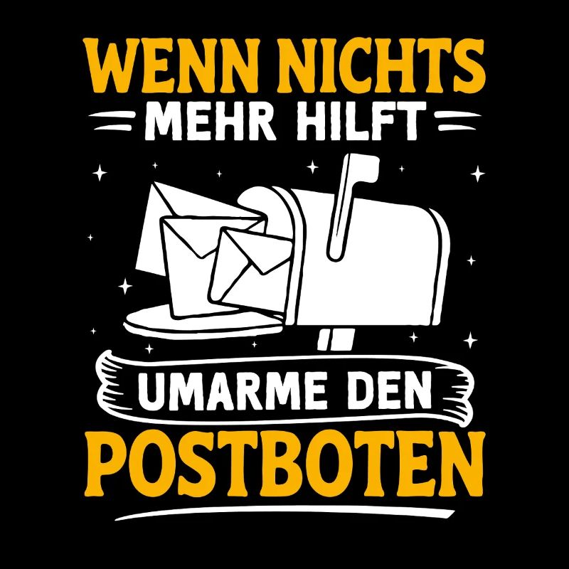 Postboten WENN NICHTS HILFT UMARME DEN POSTBOTEN