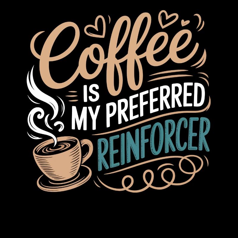 Le café est mon renforçateur préféré